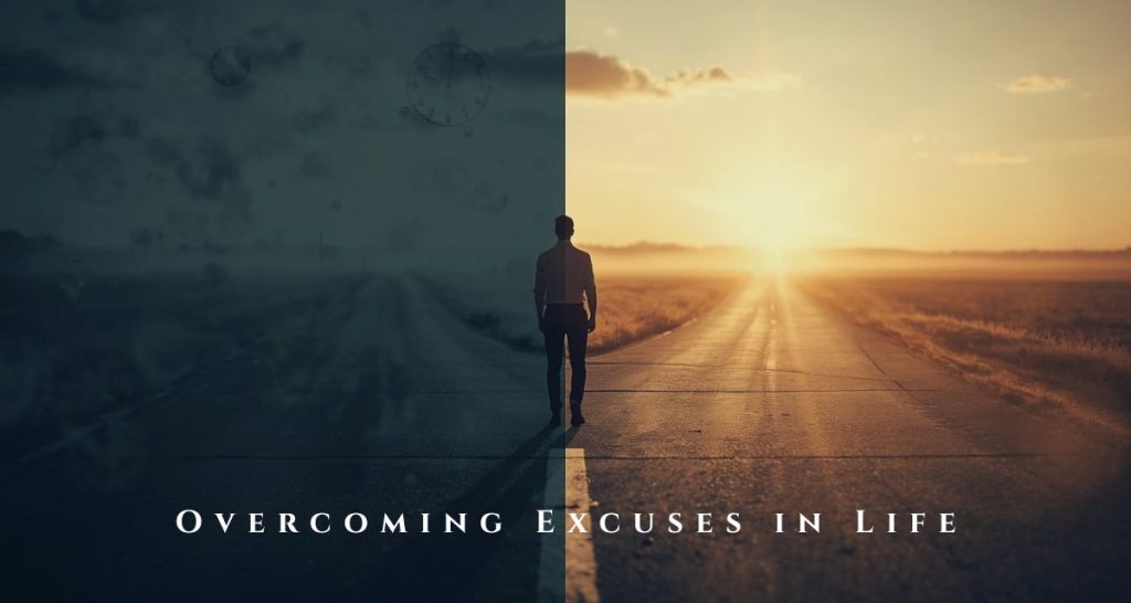 Overcoming Excuses in Life